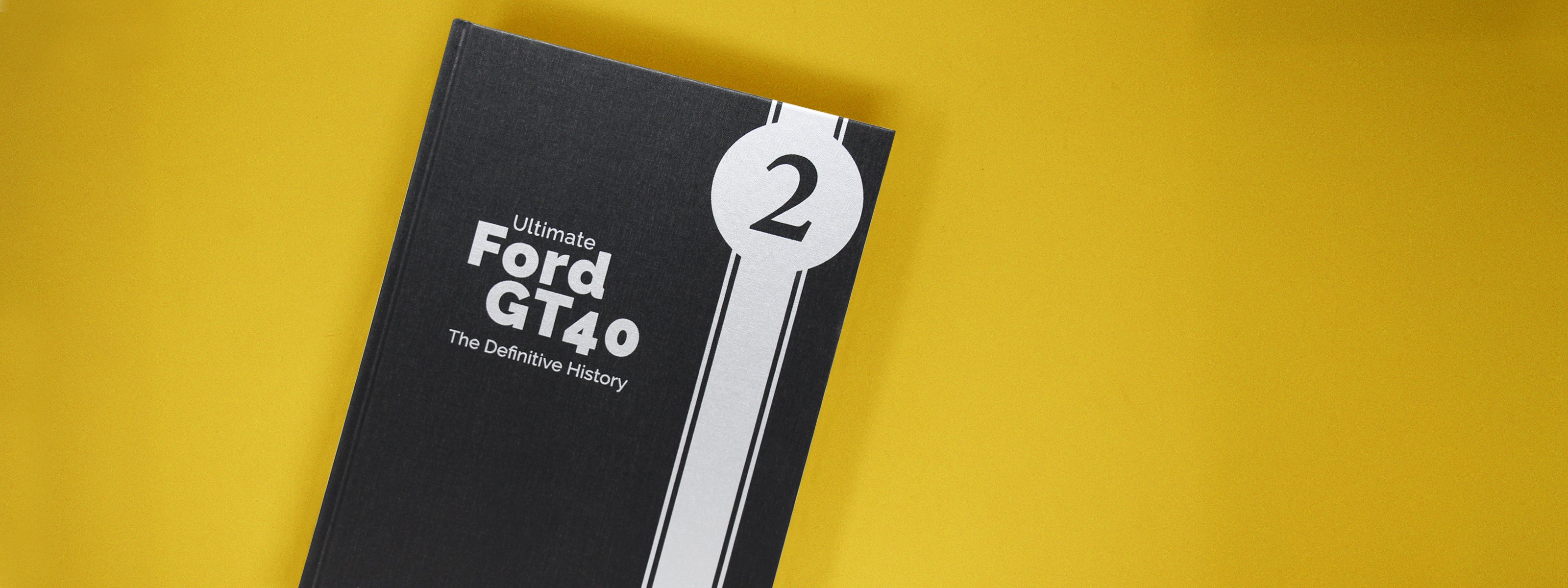 Ultimate Ford GT40 Volume 2 banner
